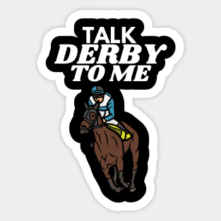 Talk Derby To Me Derby Day Horse Racing derby 2024 150th Sticker